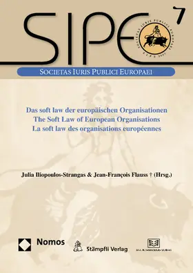 Iliopoulos-Strangas / Flauss |  Das soft law der europäischen Organisationen - The Soft Law of European Organisations - La soft law des organisations européennes | Buch |  Sack Fachmedien