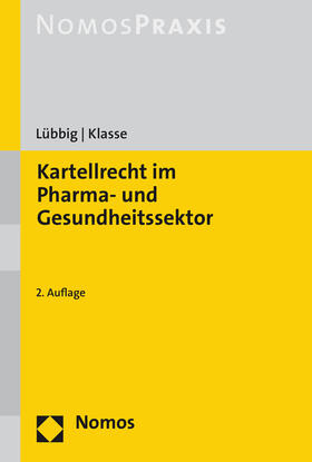 Lübbig / Klasse | Kartellrecht im Pharma- und Gesundheitssektor | Buch | 978-3-8329-7582-1 | sack.de