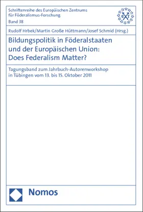 Hrbek / Große Hüttmann / Schmid |  Bildungspolitik in Föderalstaaten und der Europäischen Union: Does Federalism Matter? | Buch |  Sack Fachmedien