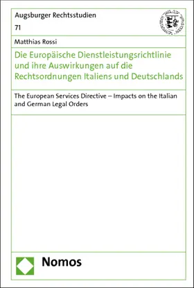Rossi |  Die Europäische Dienstleistungsrichtlinie und ihre Auswirkungen auf die Rechtsordnungen Italiens und Deutschlands | Buch |  Sack Fachmedien