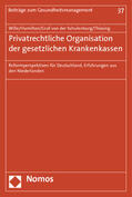 Wille / Hamilton / Graf von der Schulenburg |  Privatrechtliche Organisation der gesetzlichen Krankenkassen | Buch |  Sack Fachmedien