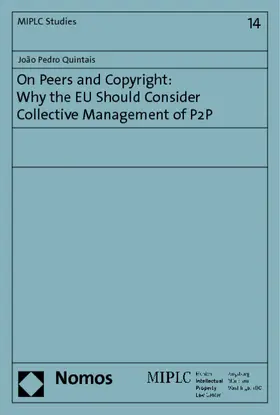 Quintais |  On Peers and Copyright: Why the EU Should Consider Collective Management of P2P | Buch |  Sack Fachmedien