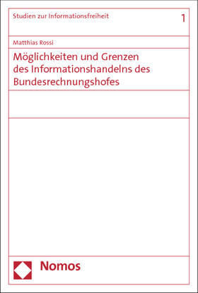 Rossi | Möglichkeiten und Grenzen des Informationshandelns des Bundesrechnungshofes | Buch | 978-3-8329-7695-8 | sack.de