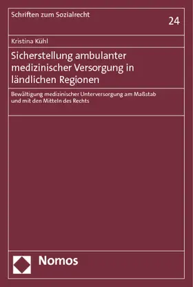 Kühl |  Sicherstellung ambulanter medizinischer Versorgung in ländlichen Regionen | Buch |  Sack Fachmedien