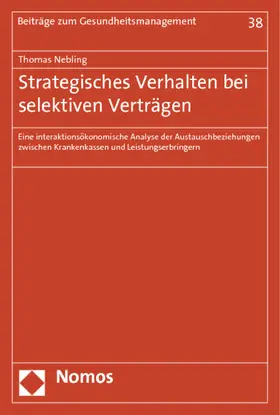 Nebling |  Strategisches Verhalten bei selektiven Verträgen | Buch |  Sack Fachmedien