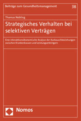 Nebling | Nebling, T: Strategisches Verhalten bei selektiven Verträgen | Buch | 978-3-8329-7725-2 | sack.de