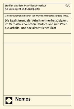 Becker / Maydell / Szurgacz | Realisierung der Arbeitnehmerfreizügigkeit im Verhältnis | Buch | 978-3-8329-7739-9 | sack.de