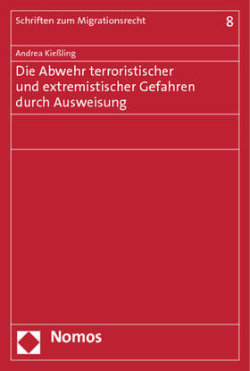 Kießling |  Die Abwehr terroristischer und extremistischer Gefahren durch Ausweisung | Buch |  Sack Fachmedien