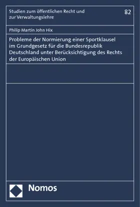Hix |  Probleme der Normierung einer Sportklausel im Grundgesetz für die Bundesrepublik Deutschland unter Berücksichtigung des Rechts der Europäischen Union | Buch |  Sack Fachmedien