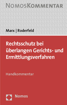Marx / Roderfeld | Rechtsschutz bei überlangen Gerichts- und Ermittlungsverfahren | Buch | 978-3-8329-7805-1 | sack.de