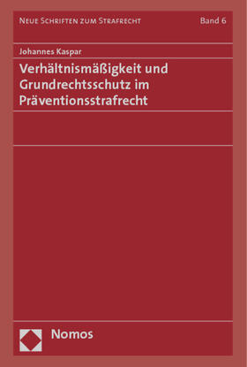 Kaspar | Verhältnismäßigkeit und Grundrechtsschutz im Präventionsstrafrecht | Buch | 978-3-8329-7812-9 | sack.de