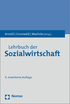 Arnold / Grunwald / Maelicke | Lehrbuch der Sozialwirtschaft | Buch | 978-3-8329-7819-8 | sack.de