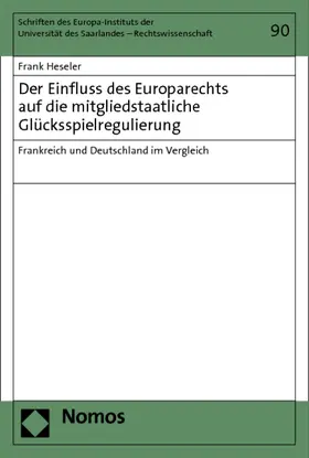 Heseler |  Der Einfluss des Europarechts auf die mitgliedstaatliche Glücksspielregulierung | Buch |  Sack Fachmedien