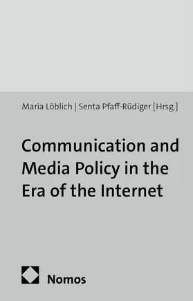 Löblich / Pfaff-Rüdiger |  Communication and Media Policy in the Era of the Internet | Buch |  Sack Fachmedien