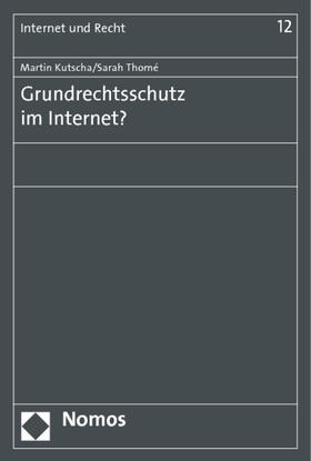 Kutscha / Thomé | Grundrechtsschutz im Internet? | Buch | 978-3-8329-7907-2 | sack.de