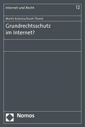 Kutscha / Thomé | Grundrechtsschutz im Internet? | Buch | 978-3-8329-7907-2 | sack.de