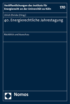 Ehricke | 40. Energierechtliche Jahrestagung | Buch | 978-3-8329-7987-4 | sack.de
