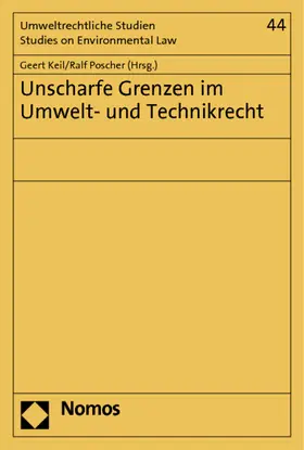 Keil / Poscher |  Unscharfe Grenzen im Umwelt- und Technikrecht | Buch |  Sack Fachmedien