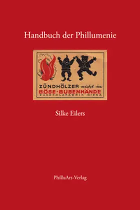 Eilers |  Handbuch der Phillumenie | Buch |  Sack Fachmedien
