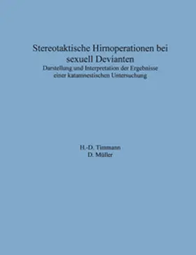 Timmann / Müller |  Stereotaktische Hirnoperationen bei sexuell Devianten | Buch |  Sack Fachmedien