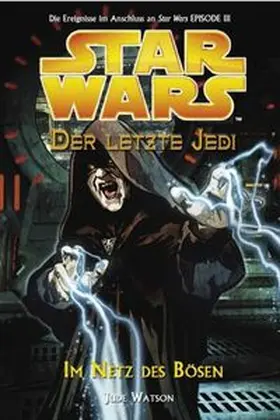 Watson |  Star Wars. Der letzte Jedi 05 - Im Netz des Bösen | Buch |  Sack Fachmedien