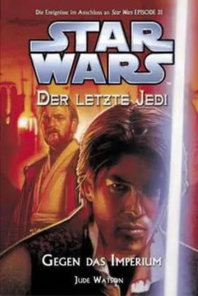 Watson |  Star Wars, Der letzte Jedi 08 - Gegen das Imperium | Buch |  Sack Fachmedien