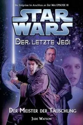 Watson |  Star Wars. Der letzte Jedi 09 - Der Meister der Täuschung | Buch |  Sack Fachmedien