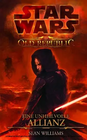 Williams | Star Wars The Old Republic, Band 1: Eine unheilvolle Allianz | E-Book | www.sack.de