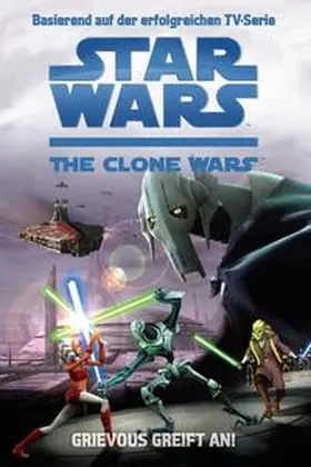 Valois / Kuhn |  Star Wars The Clone Wars 01 - Grievous greift an | Buch |  Sack Fachmedien
