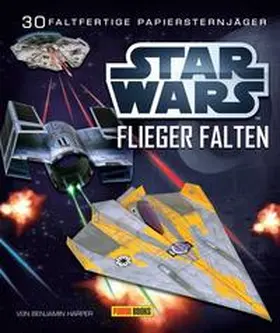Murphy / Harper |  STAR WARS Flieger falten | Buch |  Sack Fachmedien