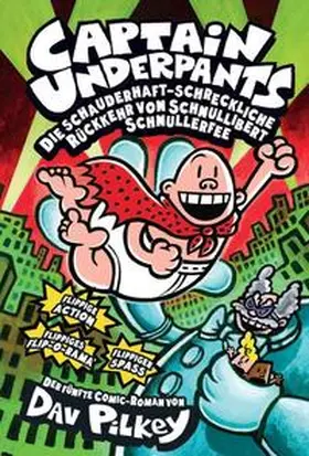 Pilkey |  Captain Underpants 05: Die schauderhaft-schreckliche Rückkehr von Schnullibert Schnullerfee | Buch |  Sack Fachmedien