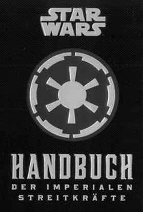 Wallace |  Star Wars: Handbuch der Imperialen Streitkräfte | Buch |  Sack Fachmedien