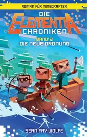 Wolfe |  Die neue Ordnung - Roman für Minecrafter | Buch |  Sack Fachmedien