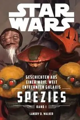 Walker / Scarlet |  Star Wars: Geschichten aus einer weit, weit entfernten Galaxis 1 | Buch |  Sack Fachmedien