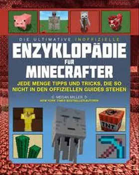 Miller |  Die ultimative inoffizielle Enzyklopädie für Minecrafter | Buch |  Sack Fachmedien