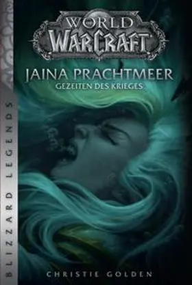 Golden |  World of Warcraft: Jaina Prachtmeer - Gezeiten des Krieges | Buch |  Sack Fachmedien