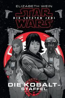 Wein |  Star Wars: Die letzten Jedi - Die Kobalt-Staffel | Buch |  Sack Fachmedien