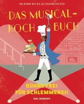 Theoharis |  Das Musical-Kochbuch | Buch |  Sack Fachmedien