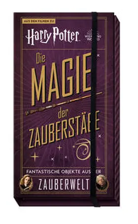 Panini |  Aus den Filmen zu Harry Potter: Die Magie der Zauberstäbe: Fantastische Objekte aus der Zauberwelt | Buch |  Sack Fachmedien