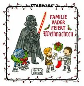 Brown |  Star Wars: Familie Vader feiert Weihnachten | Buch |  Sack Fachmedien