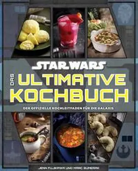 Fujikawa / Sumerak |  Star Wars: Das ultimative Kochbuch | Buch |  Sack Fachmedien
