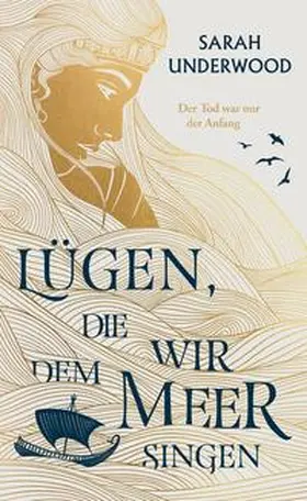 Underwood |  Lügen, die wir dem Meer singen | Buch |  Sack Fachmedien