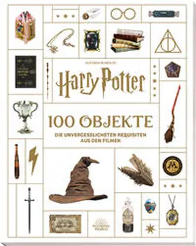 Revenson |  Aus den Filmen zu Harry Potter: 100 Objekte: Die unvergesslichsten Requisiten aus den Filmen | Buch |  Sack Fachmedien