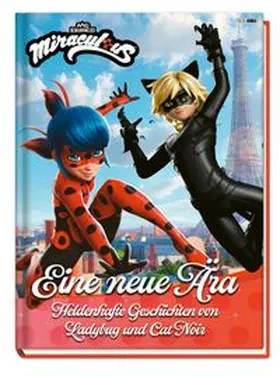 Weber | Miraculous: Eine neue Ära - Heldenhafte Geschichten von Ladybug und Cat Noir | Buch | 978-3-8332-4536-7 | www.sack.de