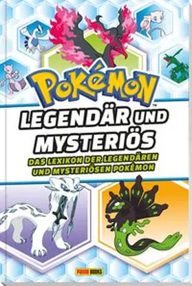 Pokémon |  Pokémon: Legendär und Mysteriös - Das Lexikon der Legendären und Mysteriösen Pokémon | Buch |  Sack Fachmedien