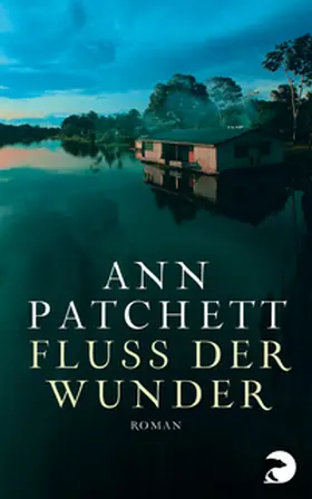 Patchett |  Fluss der Wunder | Buch |  Sack Fachmedien