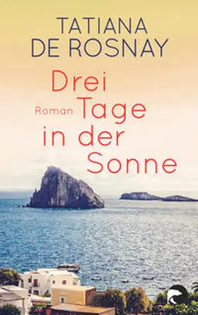 de Rosnay |  Drei Tage in der Sonne | Buch |  Sack Fachmedien