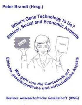 Brandt | Was geht uns die Gentechnik an ? - What's  Gene Technology to Us ? | Buch | 978-3-8334-0189-3 | sack.de