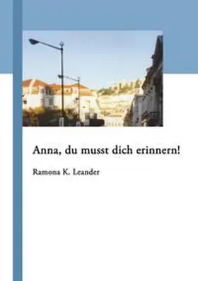 Leander |  Anna, du musst dich erinnern! | Buch |  Sack Fachmedien