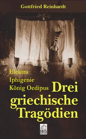 Reinhardt |  Drei Griechische Tragödien | Buch |  Sack Fachmedien